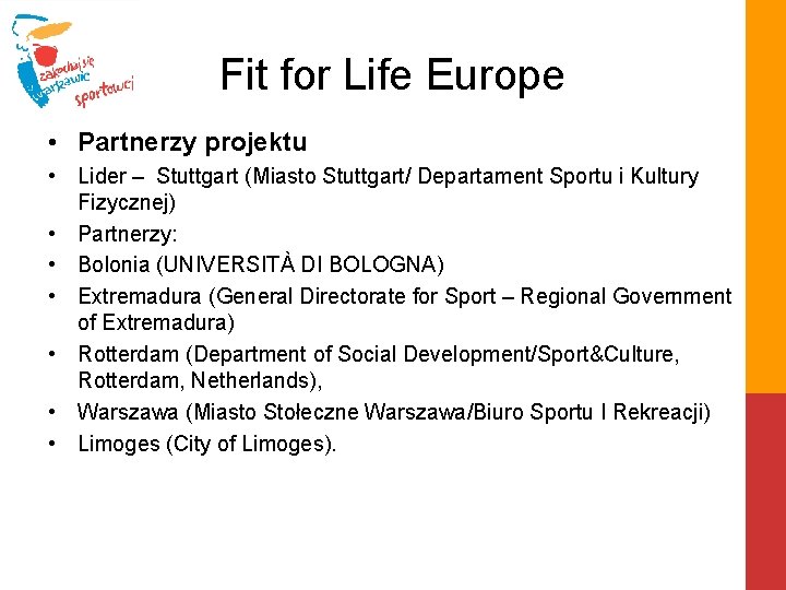 Fit for Life Europe • Partnerzy projektu • Lider – Stuttgart (Miasto Stuttgart/ Departament