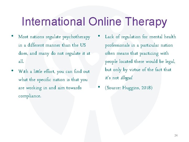 International Online Therapy • Most nations regulate psychotherapy in a different manner than the