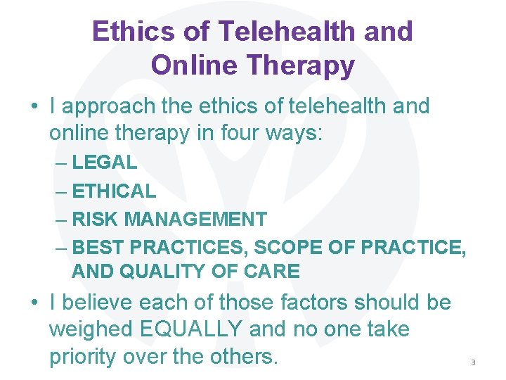 Ethics of Telehealth and Online Therapy • I approach the ethics of telehealth and