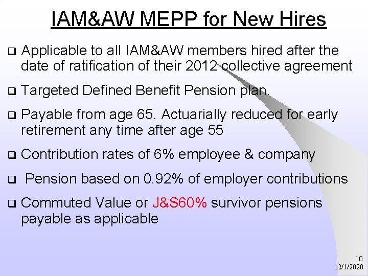 IAM&AW MEPP for New Hires q Applicable to all IAM&AW members hired after the