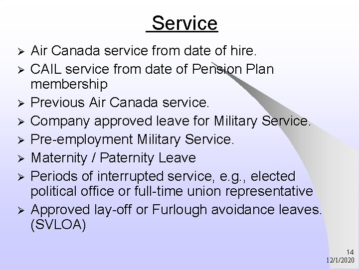 Service Ø Ø Ø Ø Air Canada service from date of hire. CAIL service