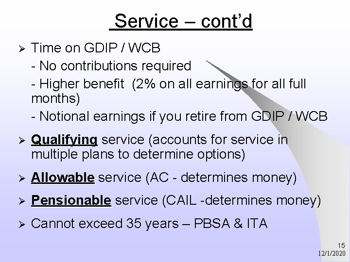 Service – cont’d Ø Time on GDIP / WCB - No contributions required -