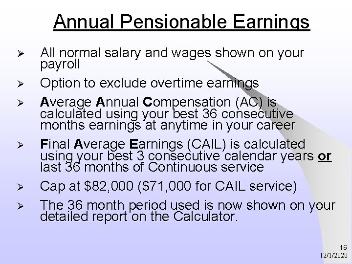 Annual Pensionable Earnings Ø Ø Ø All normal salary and wages shown on your