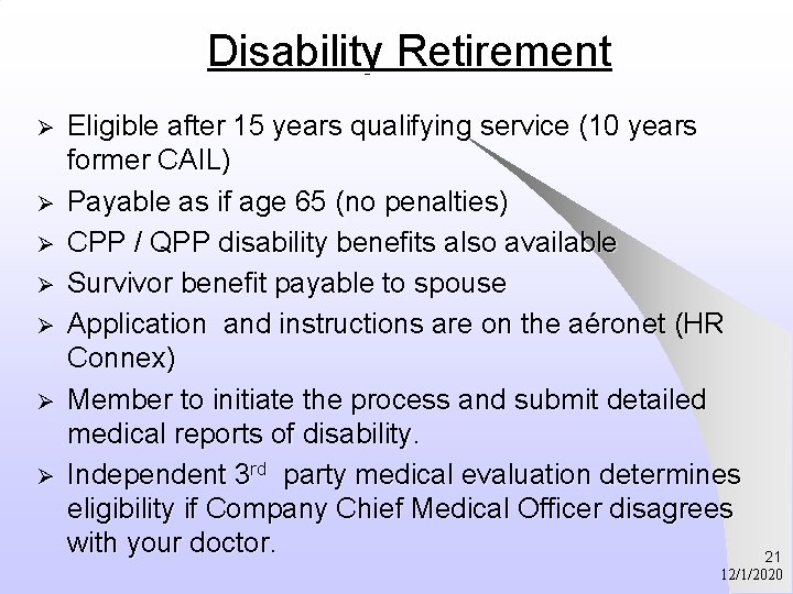 Disability Retirement Ø Ø Ø Ø Eligible after 15 years qualifying service (10 years