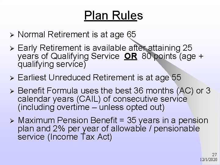 Plan Rules Ø Normal Retirement is at age 65 Ø Early Retirement is available