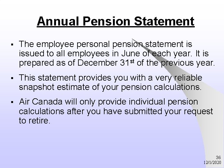 Annual Pension Statement § The employee personal pension statement is issued to all employees