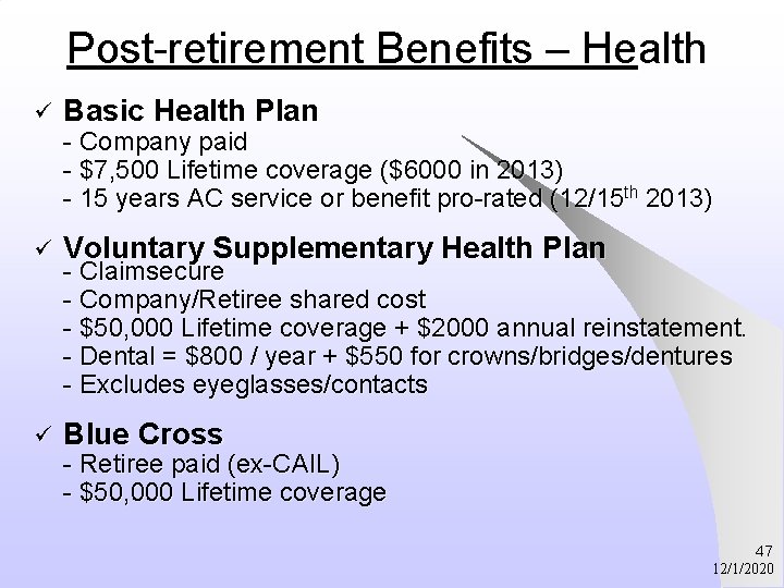 Post-retirement Benefits – Health ü Basic Health Plan ü Voluntary Supplementary Health Plan ü