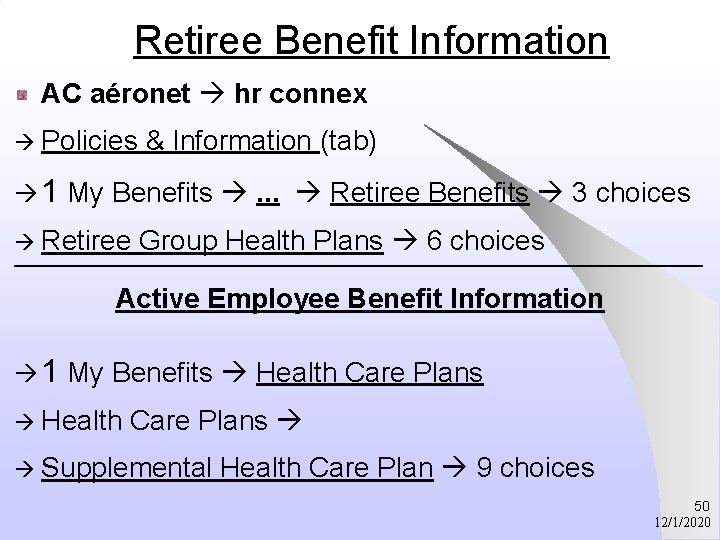 Retiree Benefit Information AC aéronet hr connex Policies & Information (tab) 1 My Benefits