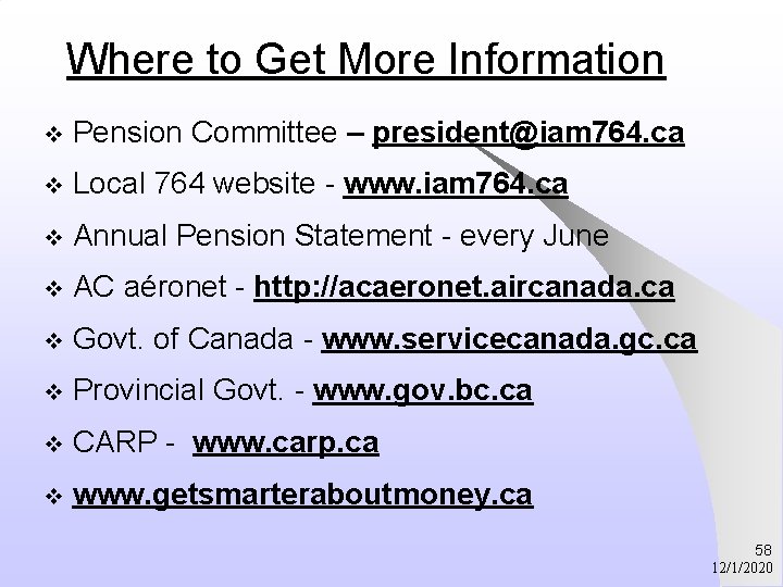 Where to Get More Information v Pension Committee – president@iam 764. ca v Local