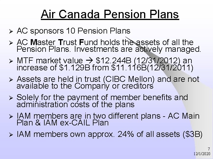 Air Canada Pension Plans Ø Ø Ø Ø AC sponsors 10 Pension Plans AC