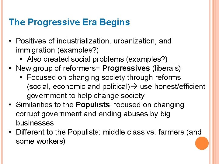 The Progressive Era Begins • Positives of industrialization, urbanization, and immigration (examples? ) •