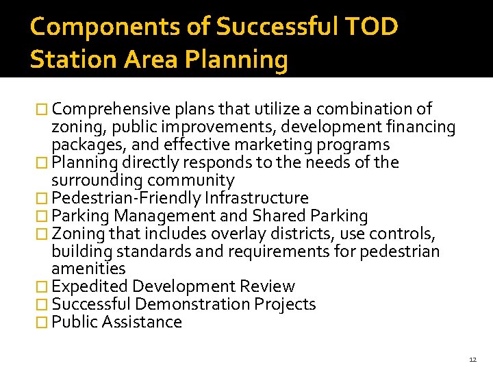 Components of Successful TOD Station Area Planning � Comprehensive plans that utilize a combination