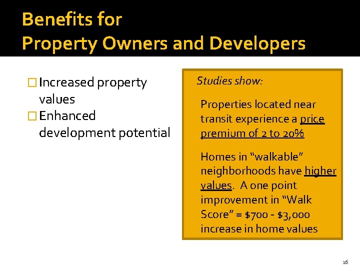 Benefits for Property Owners and Developers � Increased property values � Enhanced development potential