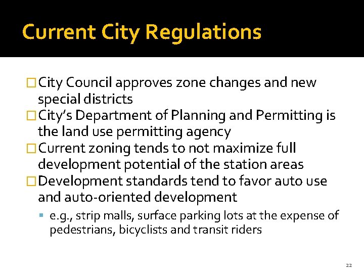 Current City Regulations �City Council approves zone changes and new special districts �City’s Department