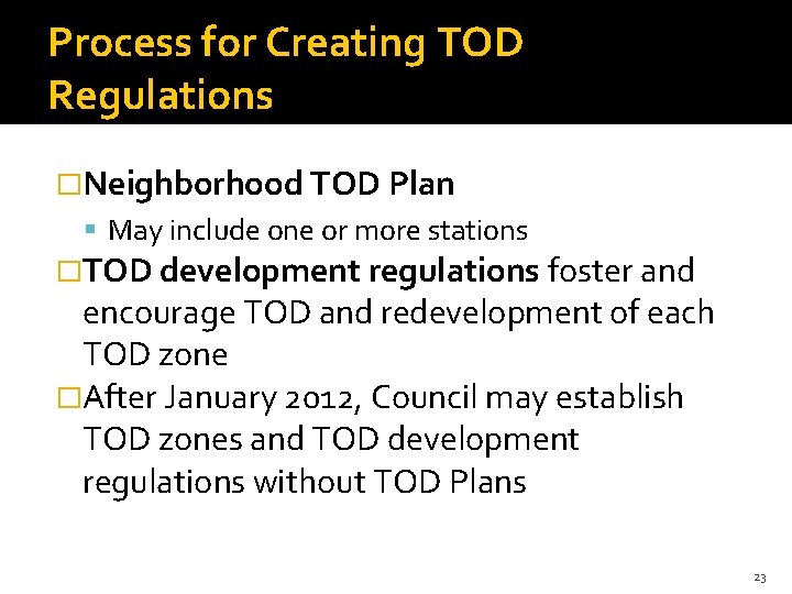 Process for Creating TOD Regulations �Neighborhood TOD Plan May include one or more stations