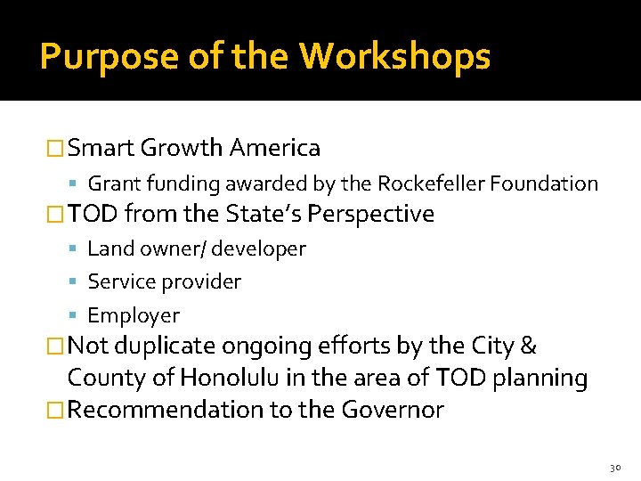 Purpose of the Workshops �Smart Growth America Grant funding awarded by the Rockefeller Foundation