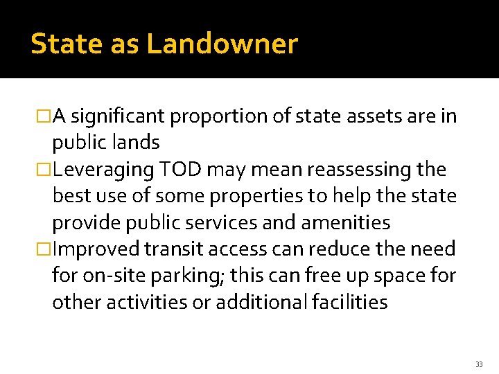 State as Landowner �A significant proportion of state assets are in public lands �Leveraging