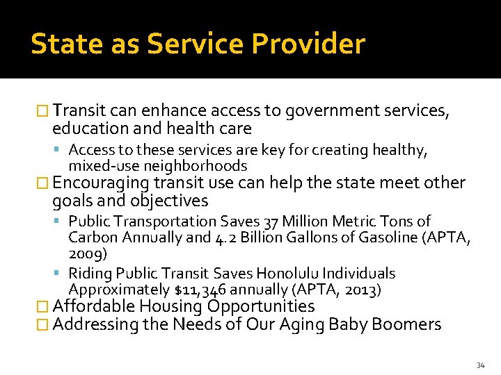 State as Service Provider � Transit can enhance access to government services, education and