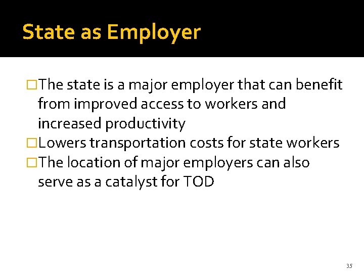 State as Employer �The state is a major employer that can benefit from improved