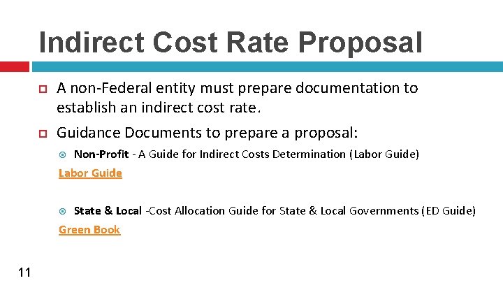 Indirect Cost Rate Proposal A non-Federal entity must prepare documentation to establish an indirect