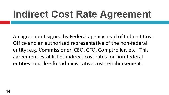 Indirect Cost Rate Agreement An agreement signed by Federal agency head of Indirect Cost