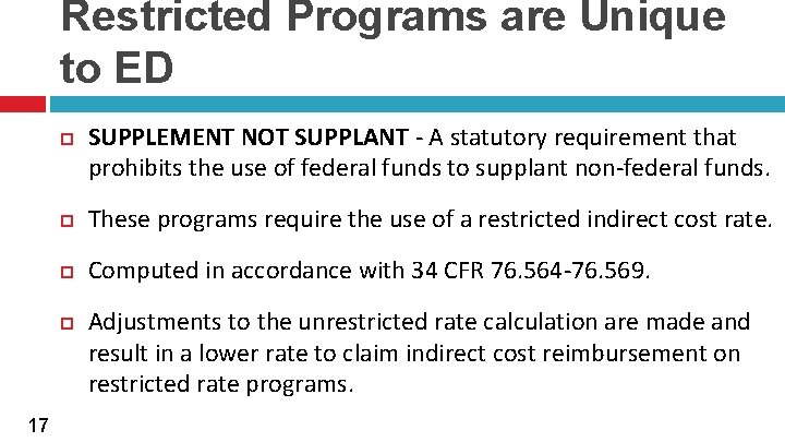 Restricted Programs are Unique to ED These programs require the use of a restricted