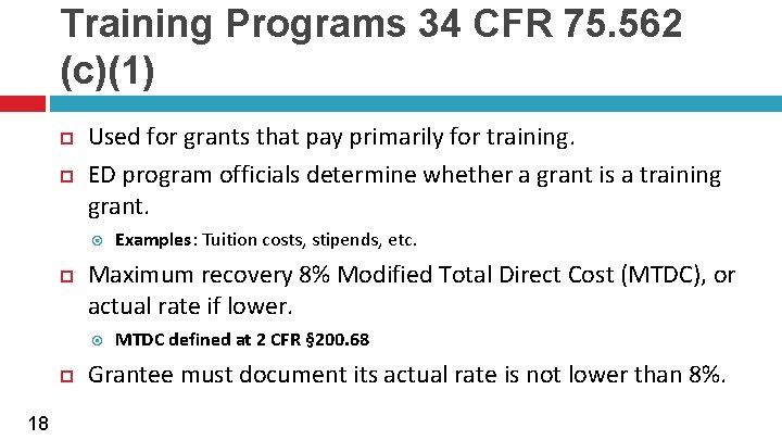Training Programs 34 CFR 75. 562 (c)(1) Used for grants that pay primarily for