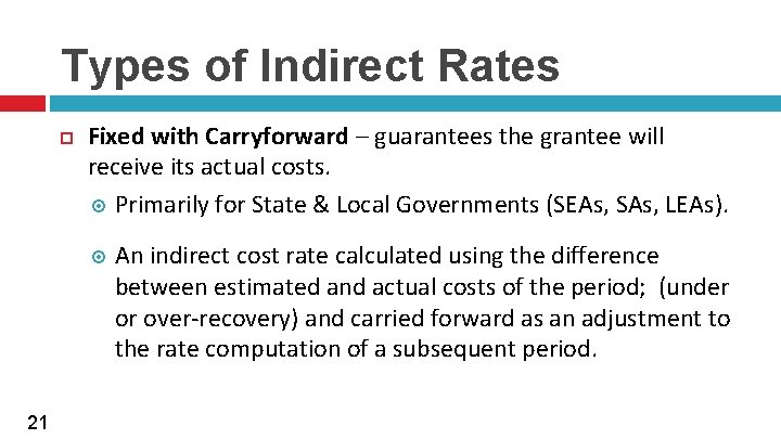 Types of Indirect Rates Fixed with Carryforward – guarantees the grantee will receive its