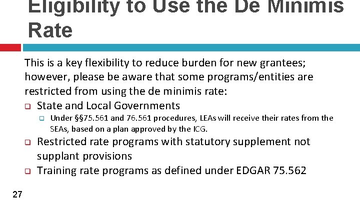 Eligibility to Use the De Minimis Rate This is a key flexibility to reduce