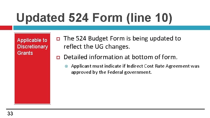 Updated 524 Form (line 10) Applicable to Discretionary Grants The 524 Budget Form is