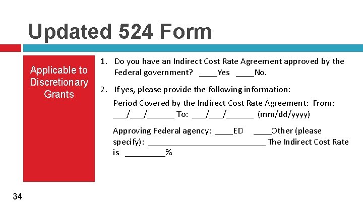 Updated 524 Form Applicable to Discretionary Grants 1. Do you have an Indirect Cost