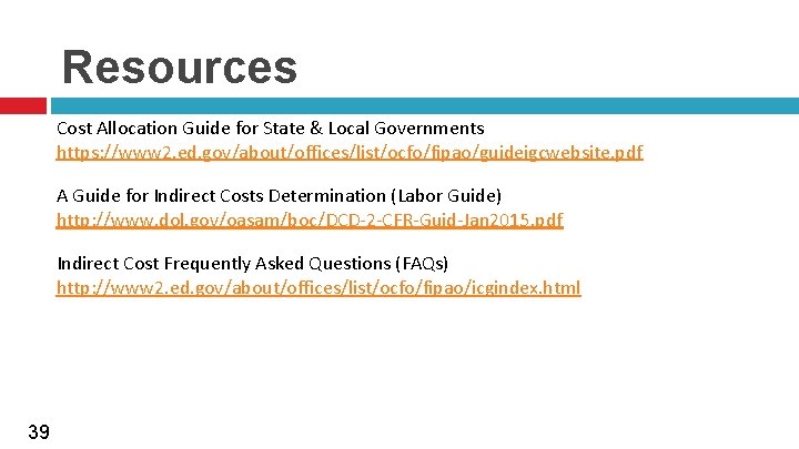 Resources Cost Allocation Guide for State & Local Governments https: //www 2. ed. gov/about/offices/list/ocfo/fipao/guideigcwebsite.