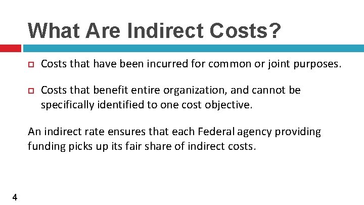 What Are Indirect Costs? Costs that have been incurred for common or joint purposes.
