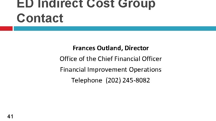 ED Indirect Cost Group Contact Frances Outland, Director Office of the Chief Financial Officer