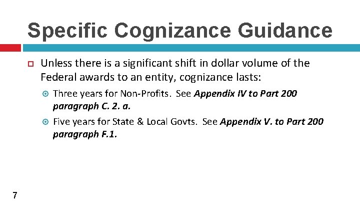 Specific Cognizance Guidance Unless there is a significant shift in dollar volume of the