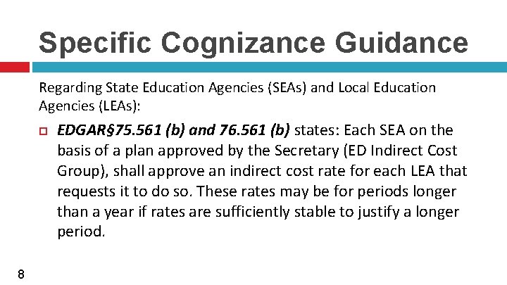 Specific Cognizance Guidance Regarding State Education Agencies (SEAs) and Local Education Agencies (LEAs): 8