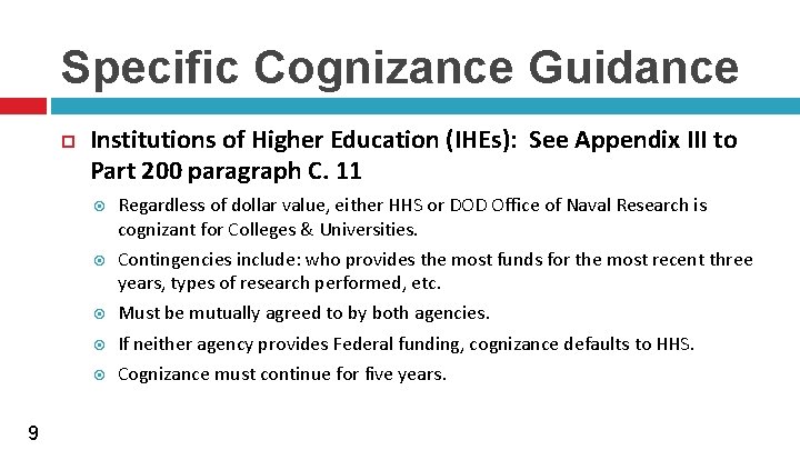 Specific Cognizance Guidance 9 Institutions of Higher Education (IHEs): See Appendix III to Part