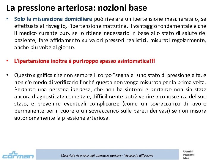 La pressione arteriosa: nozioni base • Solo la misurazione domiciliare può rivelare un'ipertensione mascherata