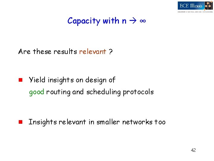 Capacity with n ∞ Are these results relevant ? g Yield insights on design