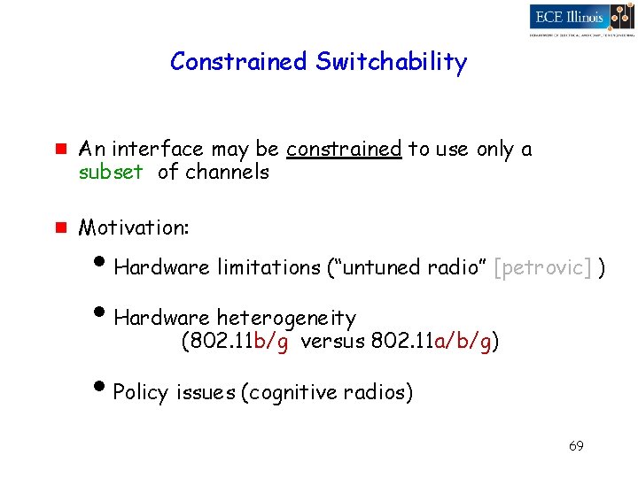 Constrained Switchability g g An interface may be constrained to use only a subset