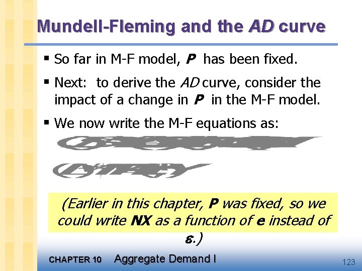 Mundell-Fleming and the AD curve § So far in M-F model, P has been