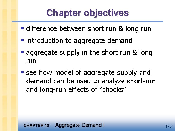 Chapter objectives § difference between short run & long run § introduction to aggregate