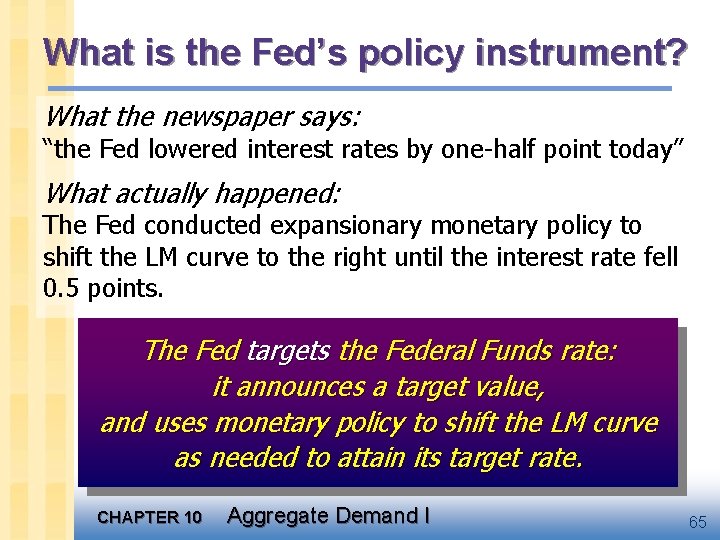 What is the Fed’s policy instrument? What the newspaper says: “the Fed lowered interest