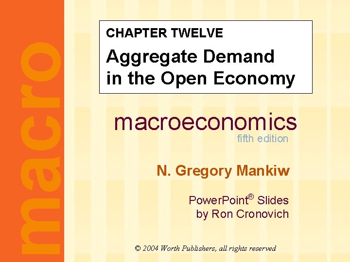 macro CHAPTER TWELVE CHAPTER TEN Aggregate. Demand I in the Open Economy macroeconomics fifth