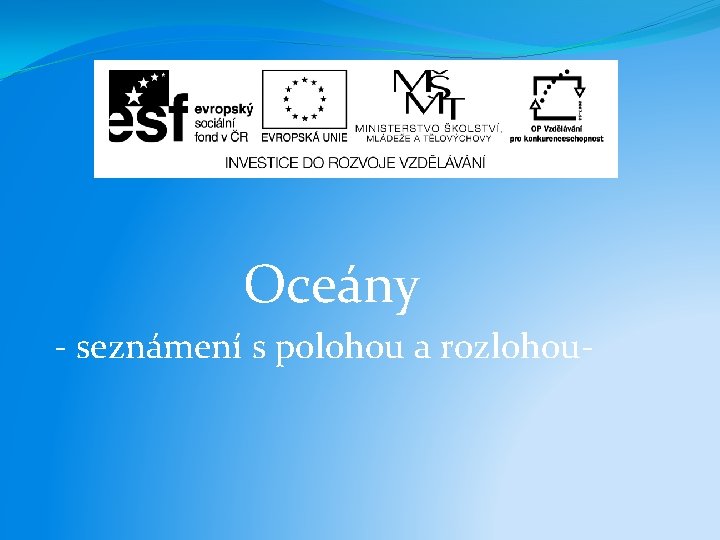 Oceány - seznámení s polohou a rozlohou- 