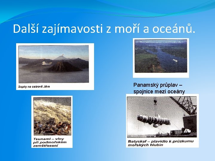 Další zajímavosti z moří a oceánů. Panamský průplav – spojnice mezi oceány 