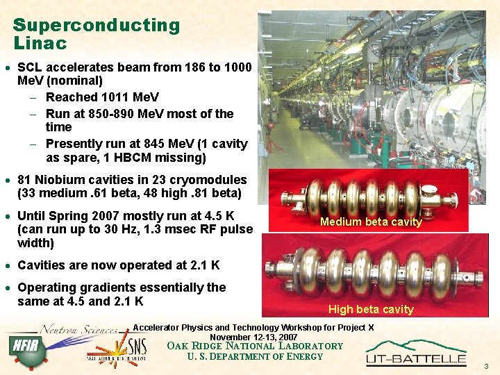 Superconducting Linac · SCL accelerates beam from 186 to 1000 Me. V (nominal) -