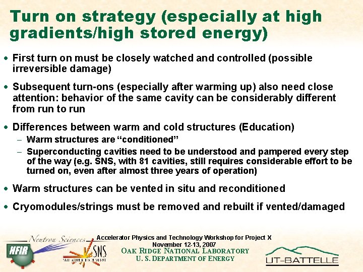 Turn on strategy (especially at high gradients/high stored energy) · First turn on must