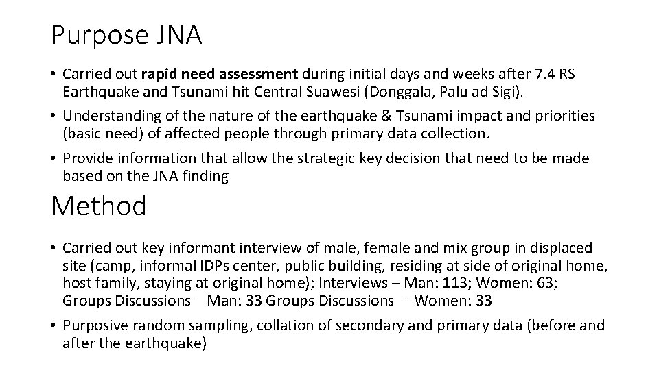 Purpose JNA • Carried out rapid need assessment during initial days and weeks after