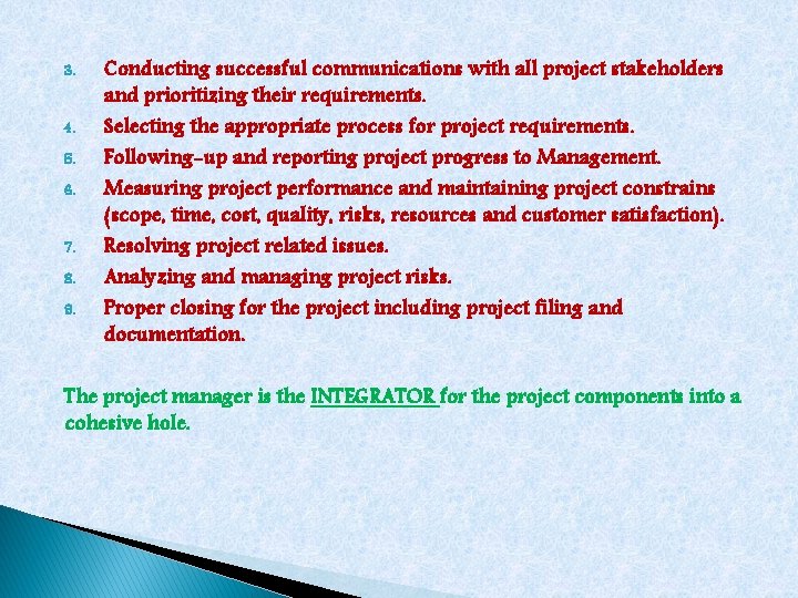 3. 4. 5. 6. 7. 8. 9. Conducting successful communications with all project stakeholders